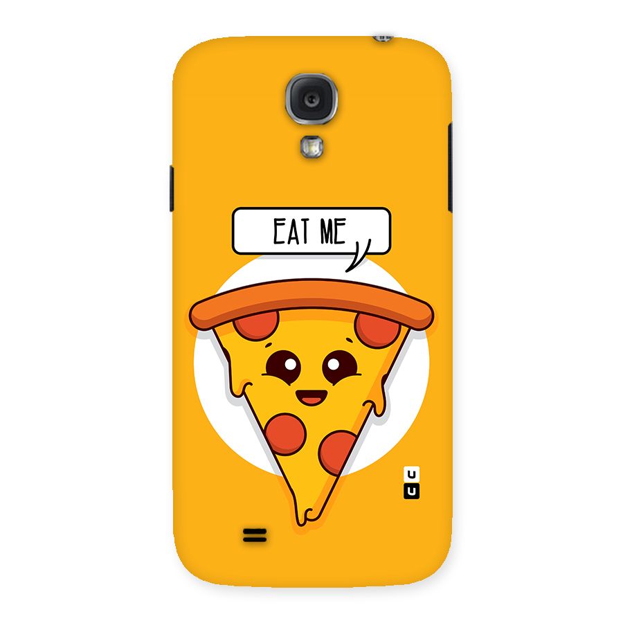 Eat Me Cute Pizza Slice Back Case for Samsung Galaxy S4