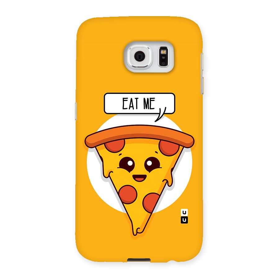 Eat Me Cute Pizza Slice Back Case for Samsung Galaxy S6