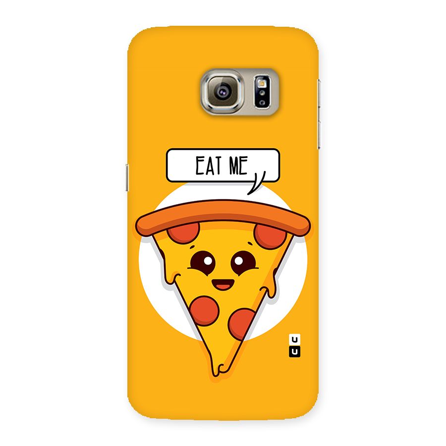 Eat Me Cute Pizza Slice Back Case for Samsung Galaxy S6 Edge