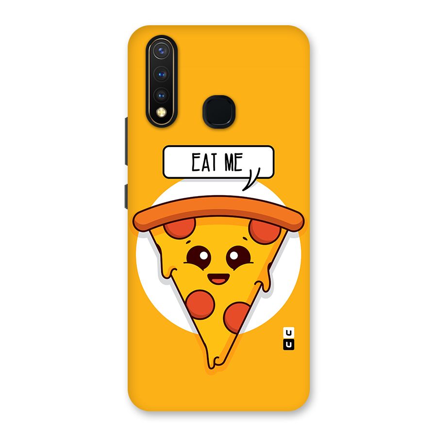 Eat Me Cute Pizza Slice Back Case for Vivo U20
