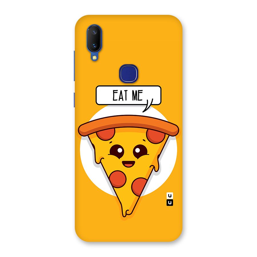 Eat Me Cute Pizza Slice Back Case for Vivo V11