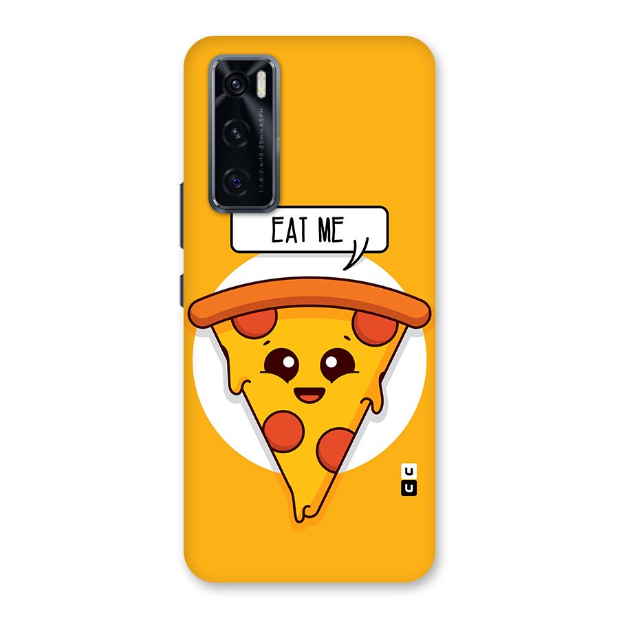 Eat Me Cute Pizza Slice Back Case for Vivo V20 SE