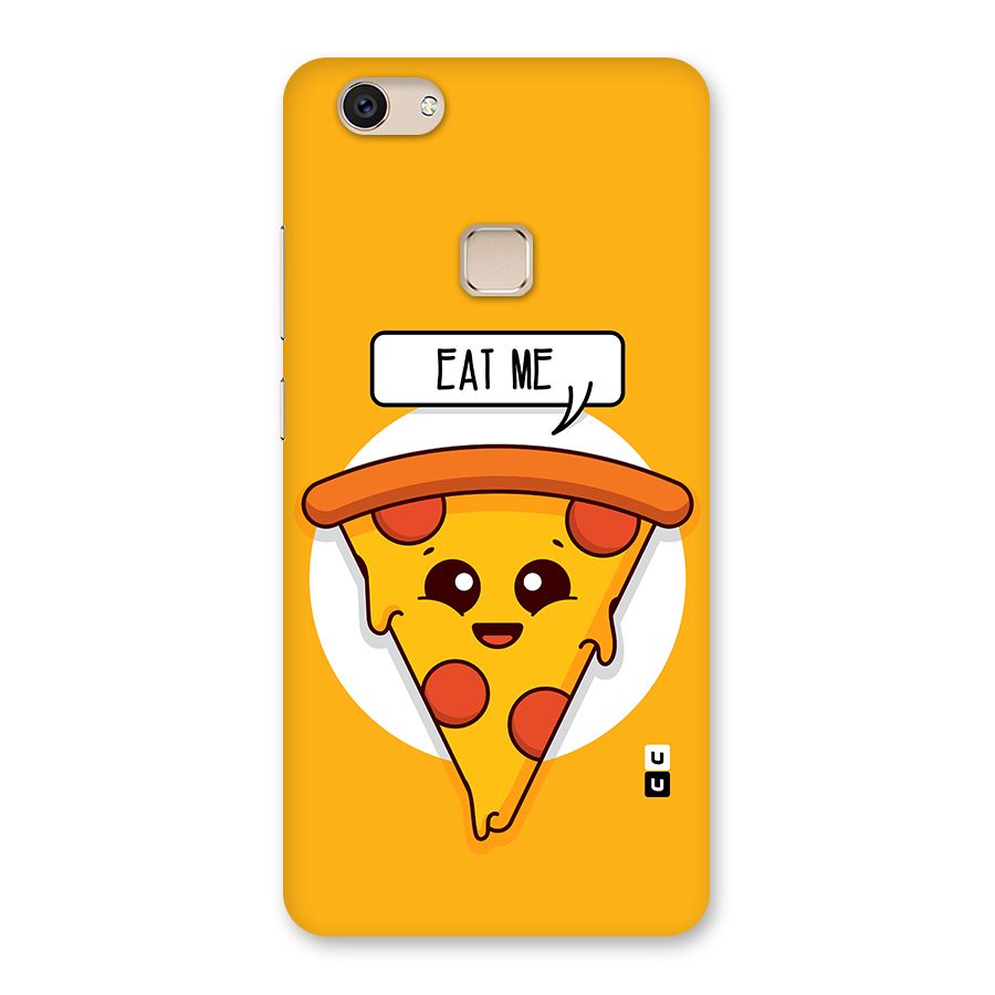 Eat Me Cute Pizza Slice Back Case for Vivo V7