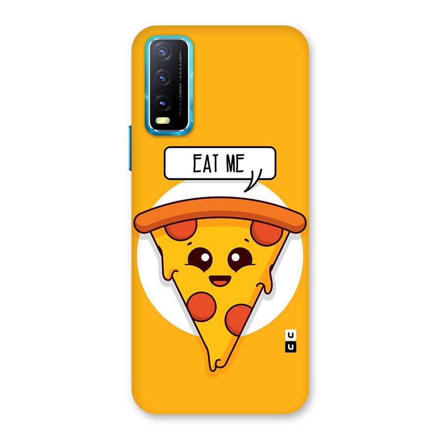 Eat Me Cute Pizza Slice Back Case for Vivo Y20G