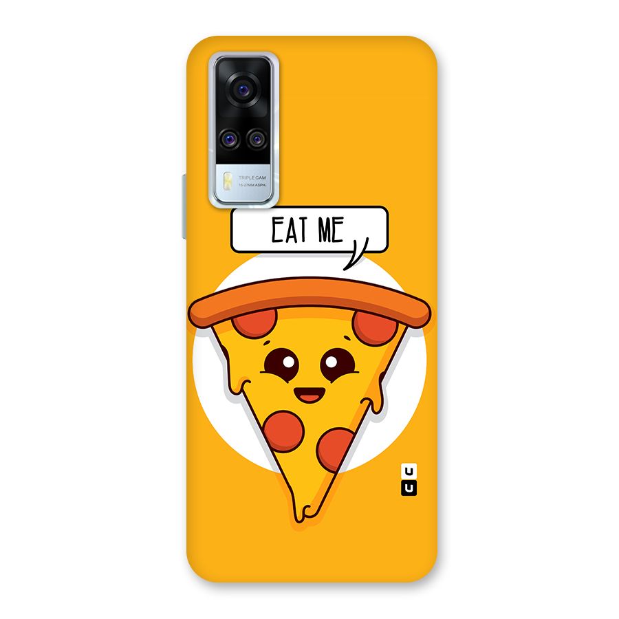 Eat Me Cute Pizza Slice Back Case for Vivo Y31