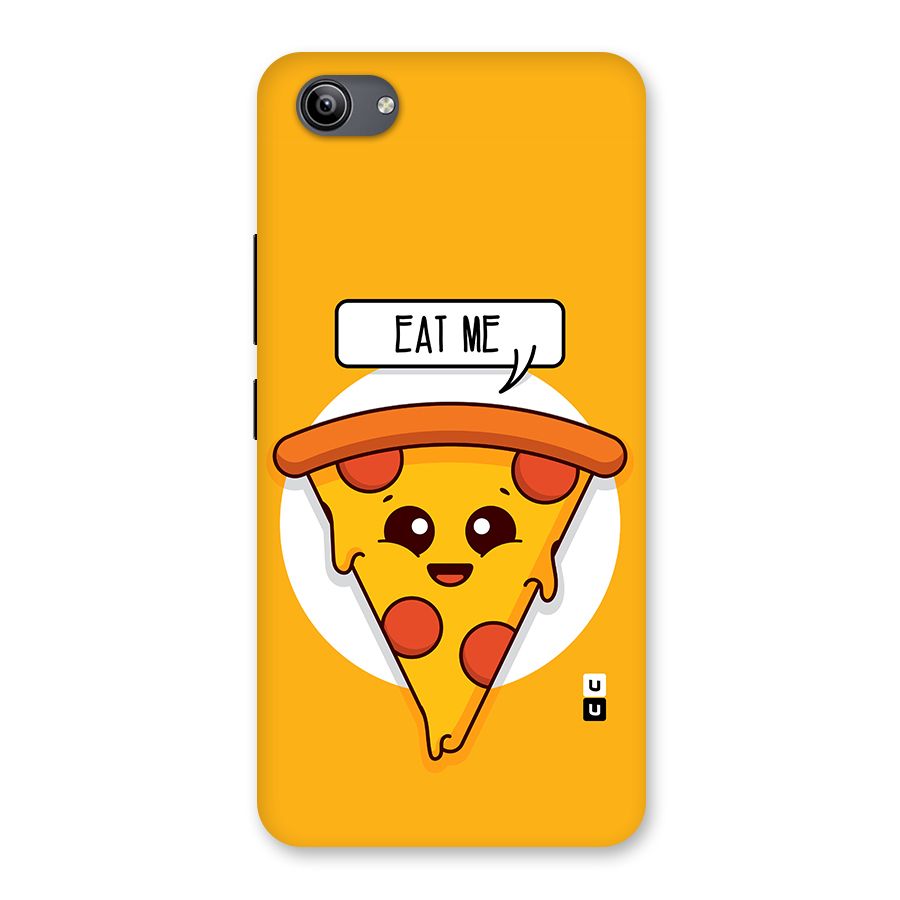 Eat Me Cute Pizza Slice Back Case for Vivo Y81i