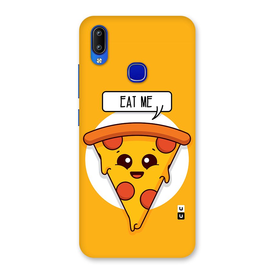 Eat Me Cute Pizza Slice Back Case for Vivo Y91