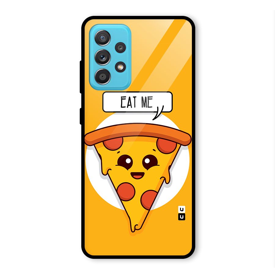 Eat Me Cute Pizza Slice Glass Back Case for Galaxy A52