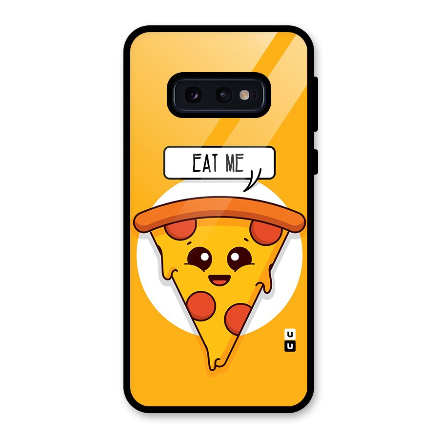 Eat Me Cute Pizza Slice Glass Back Case for Galaxy S10e