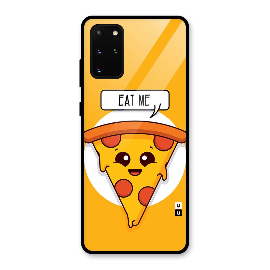 Eat Me Cute Pizza Slice Glass Back Case for Galaxy S20 Plus