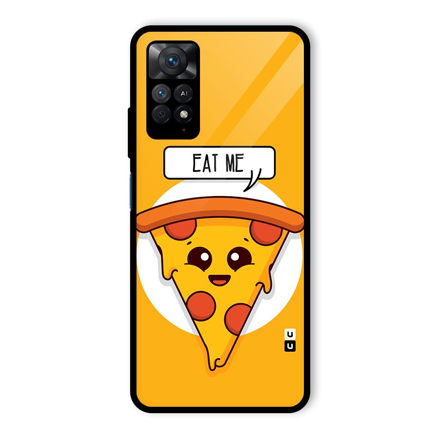 Eat Me Cute Pizza Slice Glass Back Case for Redmi Note 11 Pro