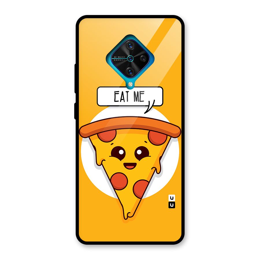Eat Me Cute Pizza Slice Glass Back Case for Vivo S1 Pro