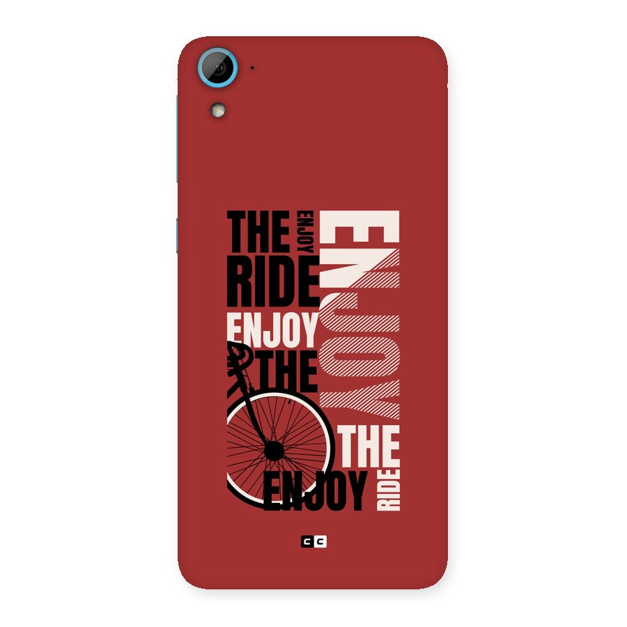 Enjoy The Ride Back Case for Desire 826