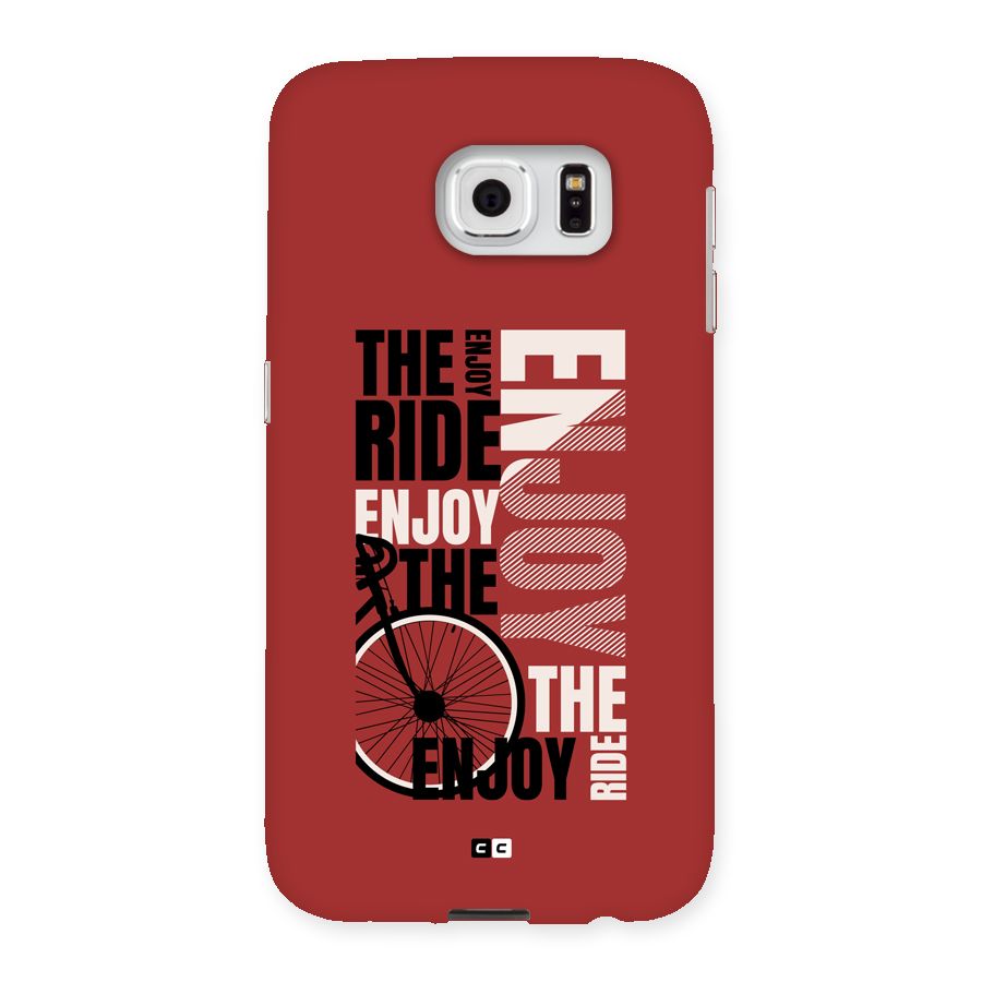 Enjoy The Ride Back Case for Galaxy S6