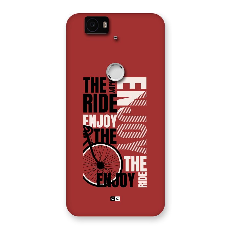 Enjoy The Ride Back Case for Google Nexus 6P