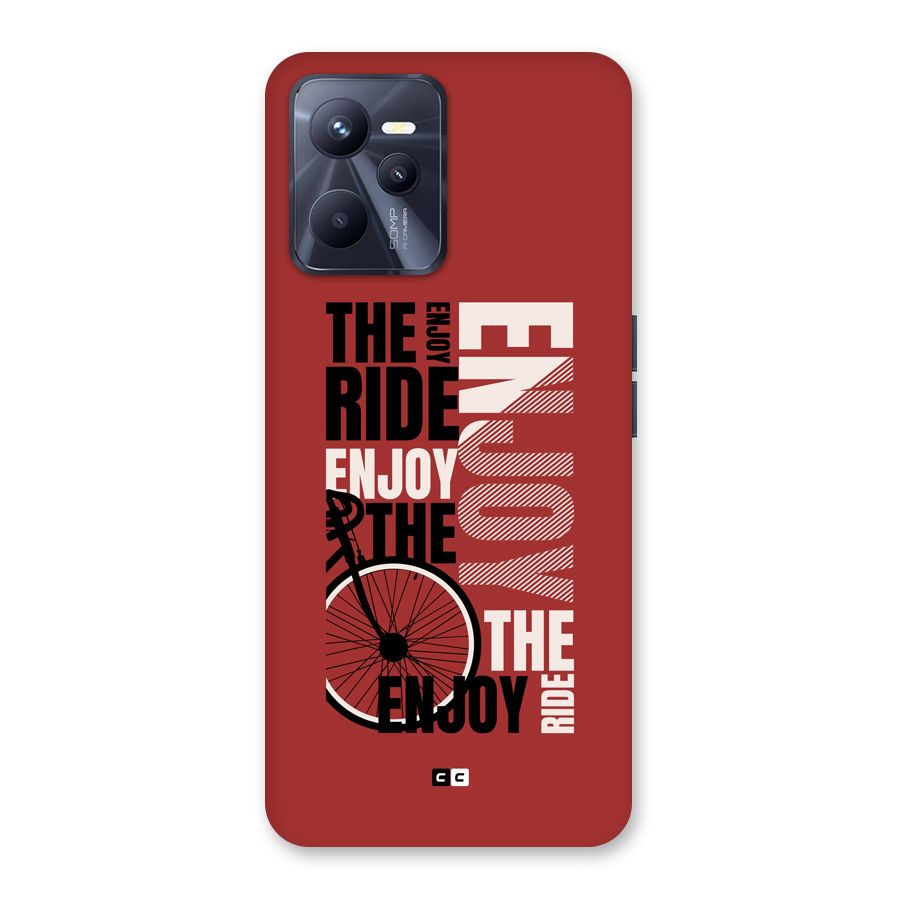 Enjoy The Ride Back Case for Realme C35