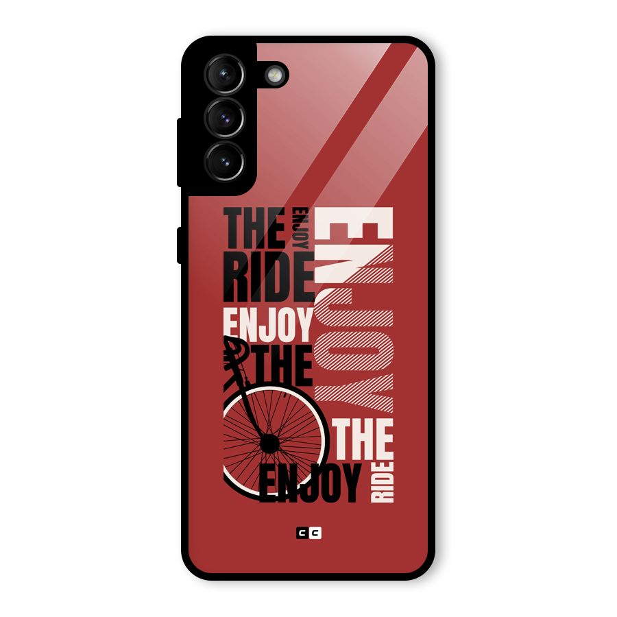 Enjoy The Ride Glass Back Case for Galaxy S21 Plus