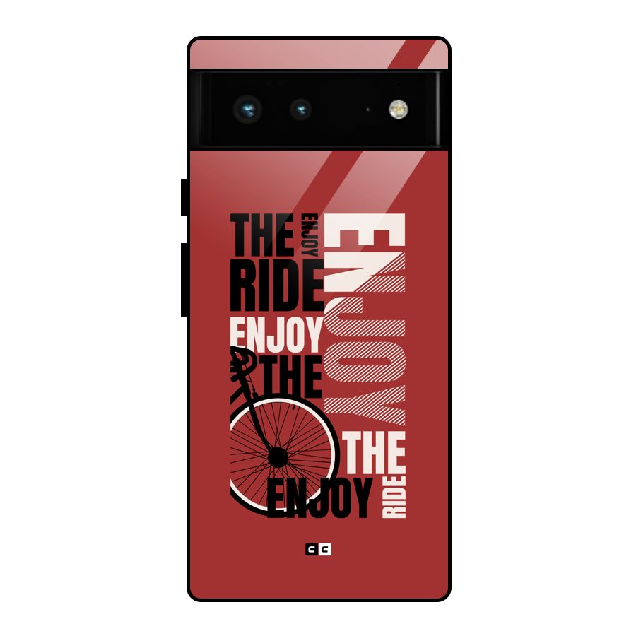 Enjoy The Ride Glass Back Case for Google Pixel 6