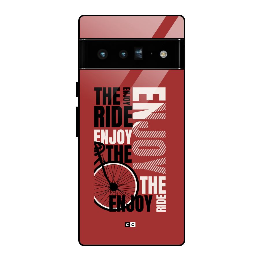 Enjoy The Ride Glass Back Case for Google Pixel 6 Pro