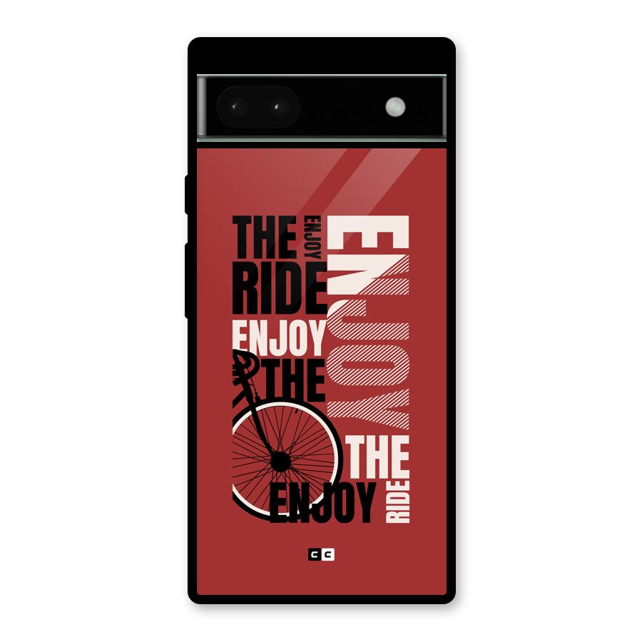 Enjoy The Ride Glass Back Case for Google Pixel 6a