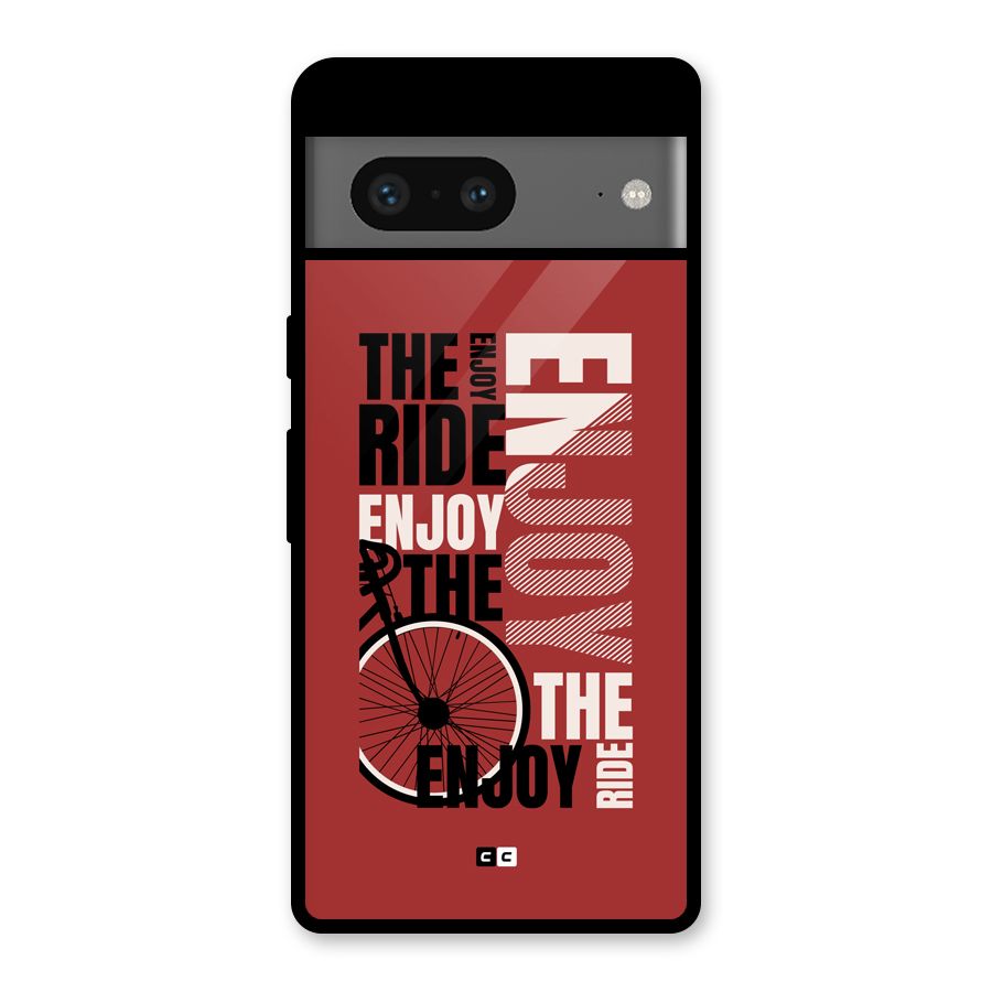 Enjoy The Ride Glass Back Case for Google Pixel 7