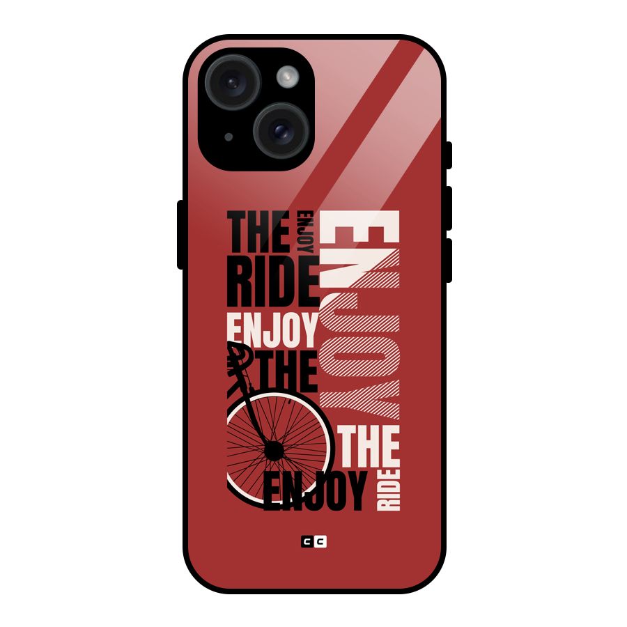 Enjoy The Ride Glass Back Case for iPhone 15
