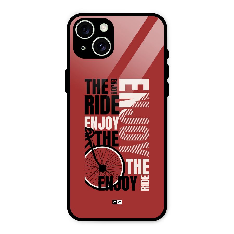 Enjoy The Ride Glass Back Case for iPhone 15 Plus