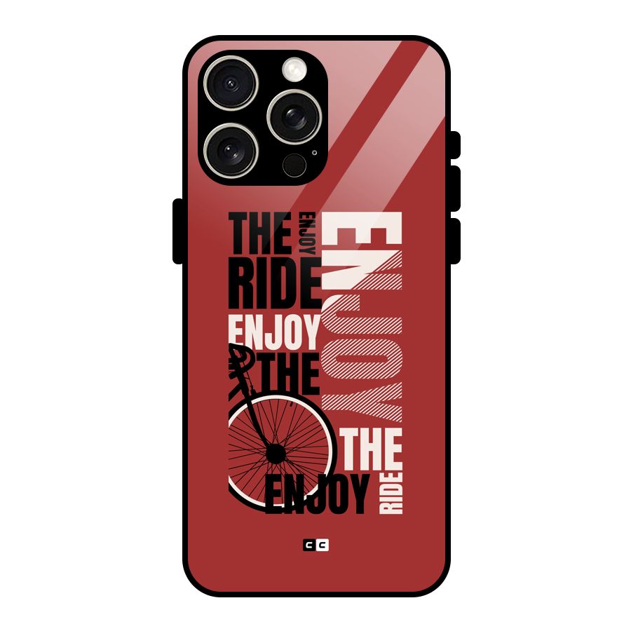 Enjoy The Ride Glass Back Case for iPhone 15 Pro Max