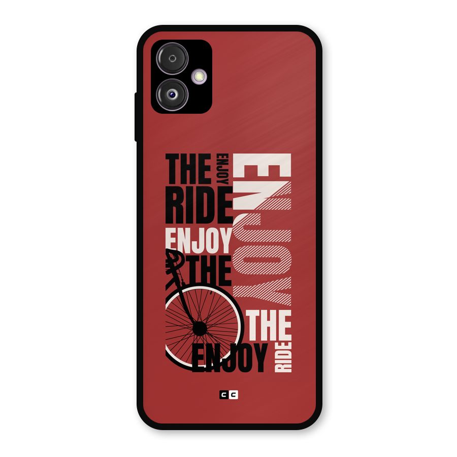 Enjoy The Ride Metal Back Case for Galaxy F14