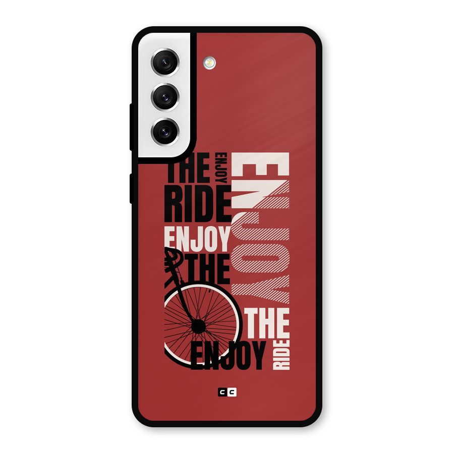 Enjoy The Ride Metal Back Case for Galaxy S21 FE 5G