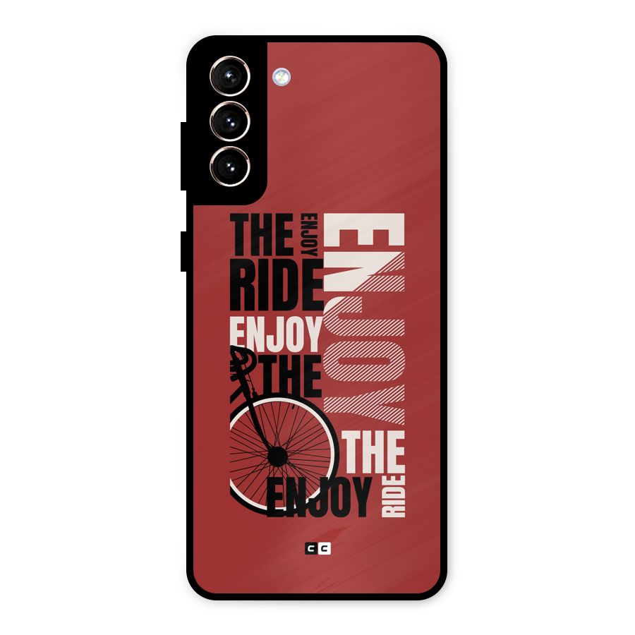 Enjoy The Ride Metal Back Case for Galaxy S21 Plus
