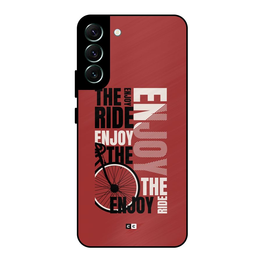 Enjoy The Ride Metal Back Case for Galaxy S22 Plus 5G
