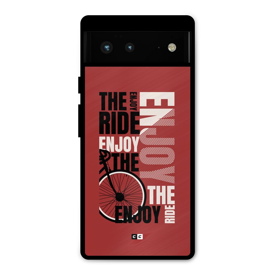 Enjoy The Ride Metal Back Case for Google Pixel 6