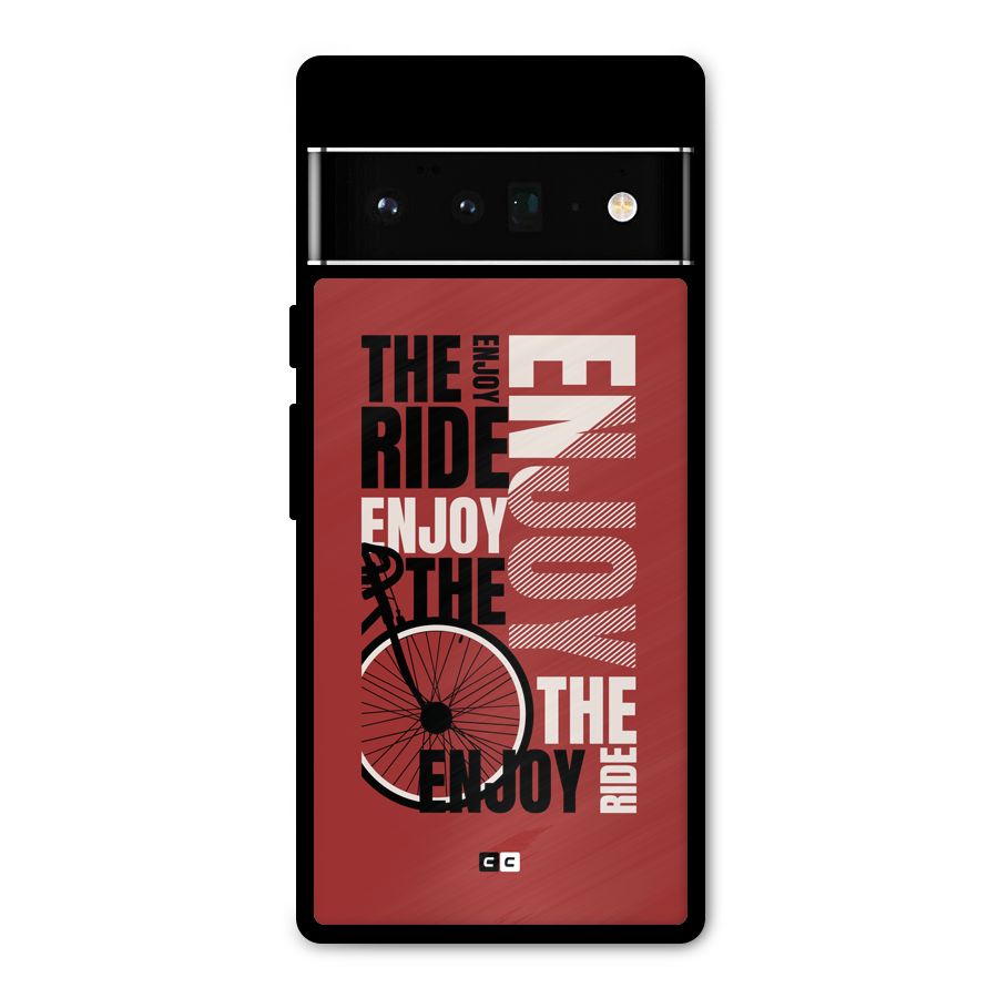 Enjoy The Ride Metal Back Case for Google Pixel 6 Pro