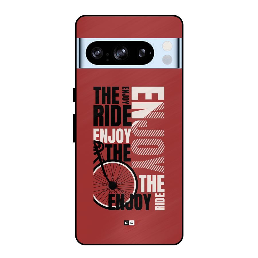 Enjoy The Ride Metal Back Case for Google Pixel 8 Pro