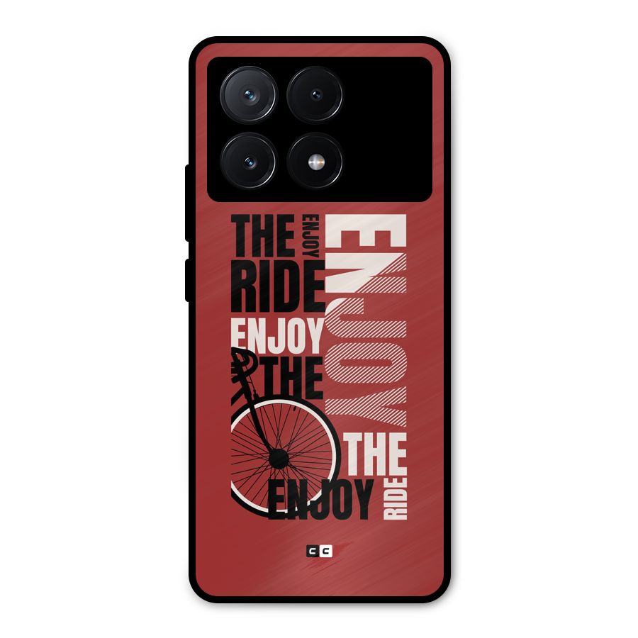 Enjoy The Ride Metal Back Case for Poco X6 Pro
