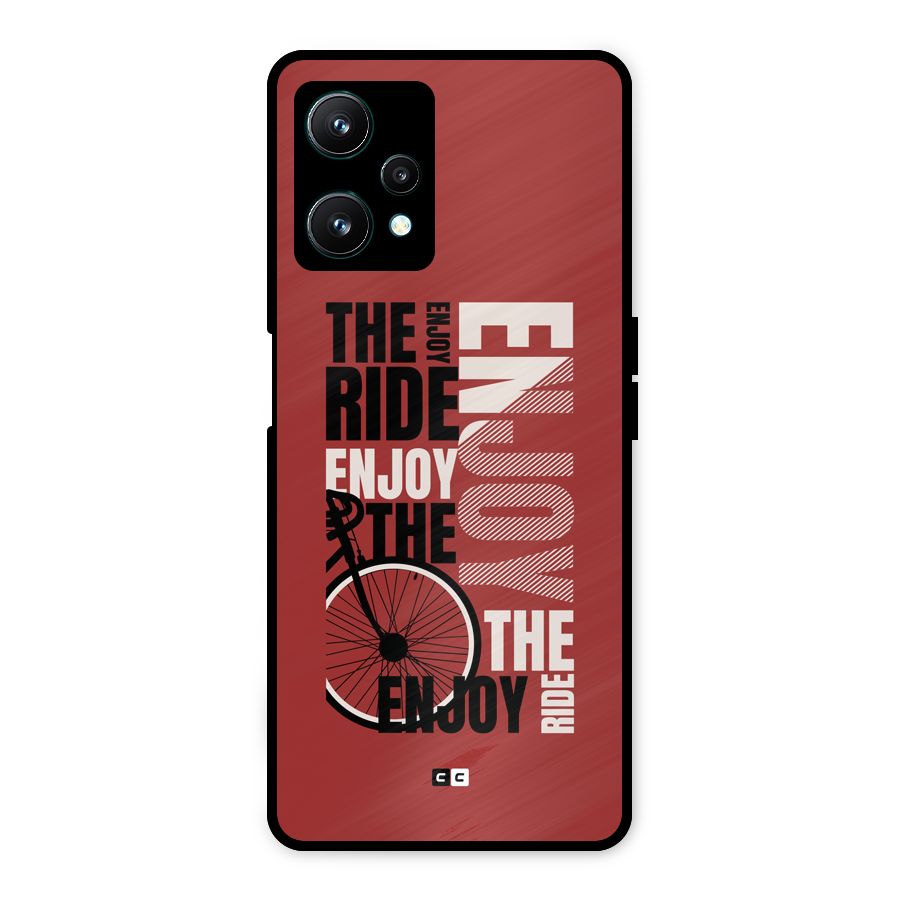 Enjoy The Ride Metal Back Case for Realme 9 Pro 5G
