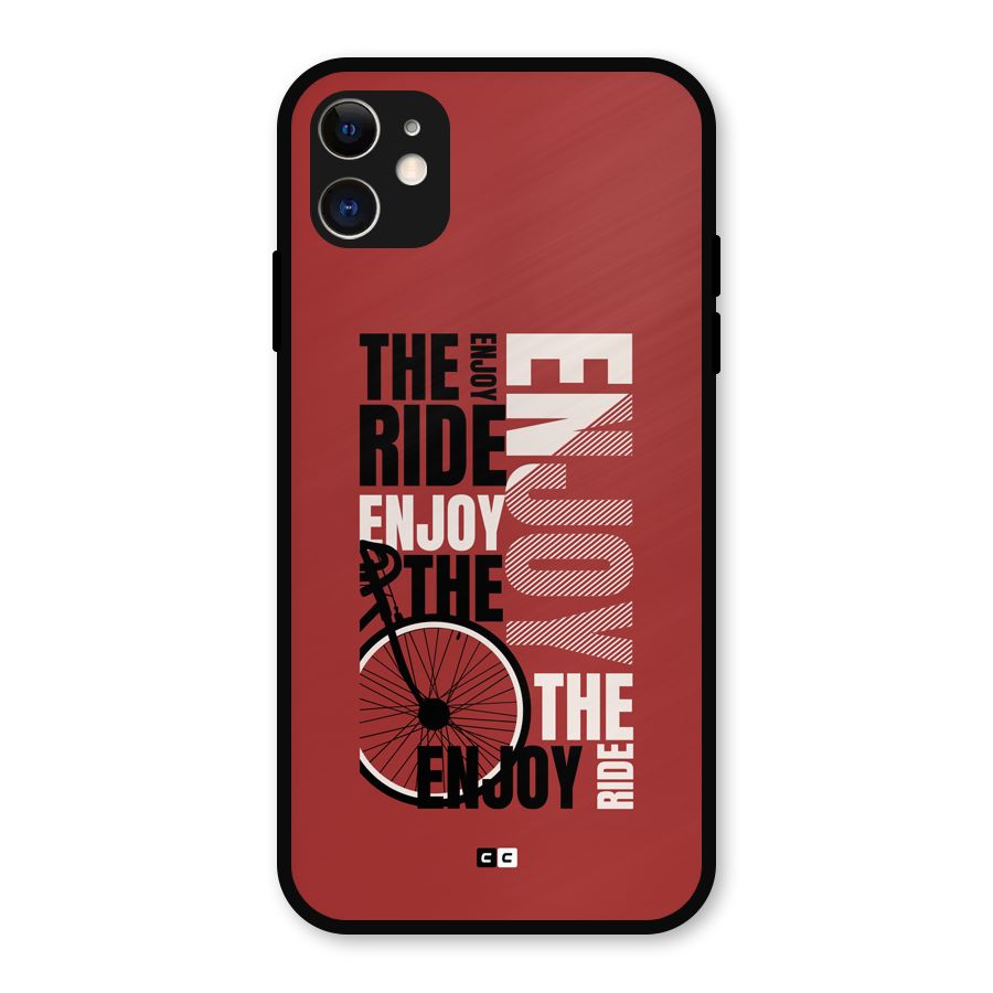 Enjoy The Ride Metal Back Case for iPhone 11