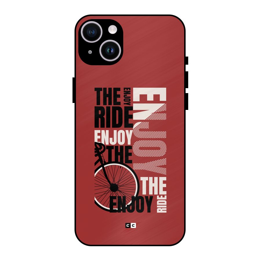 Enjoy The Ride Metal Back Case for iPhone 14 Plus