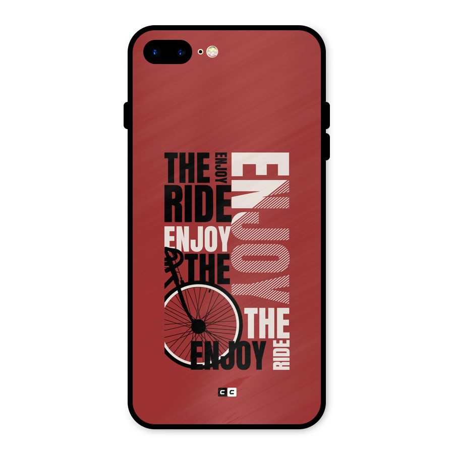 Enjoy The Ride Metal Back Case for iPhone 7 Plus