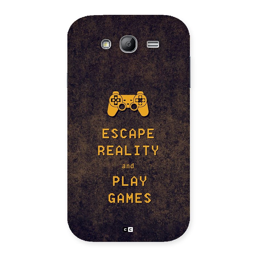Escape Reality Back Case for Galaxy Grand Neo Plus