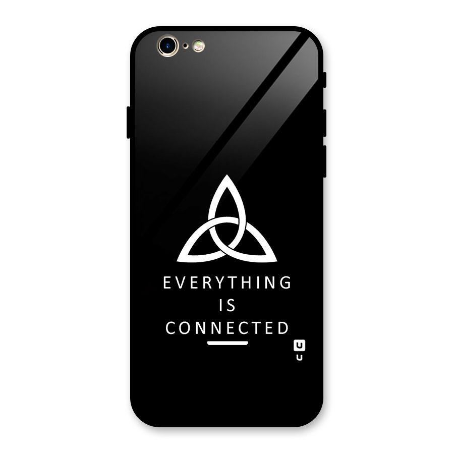Everything is Connected Typography Glass Back Case for iPhone 6 6S