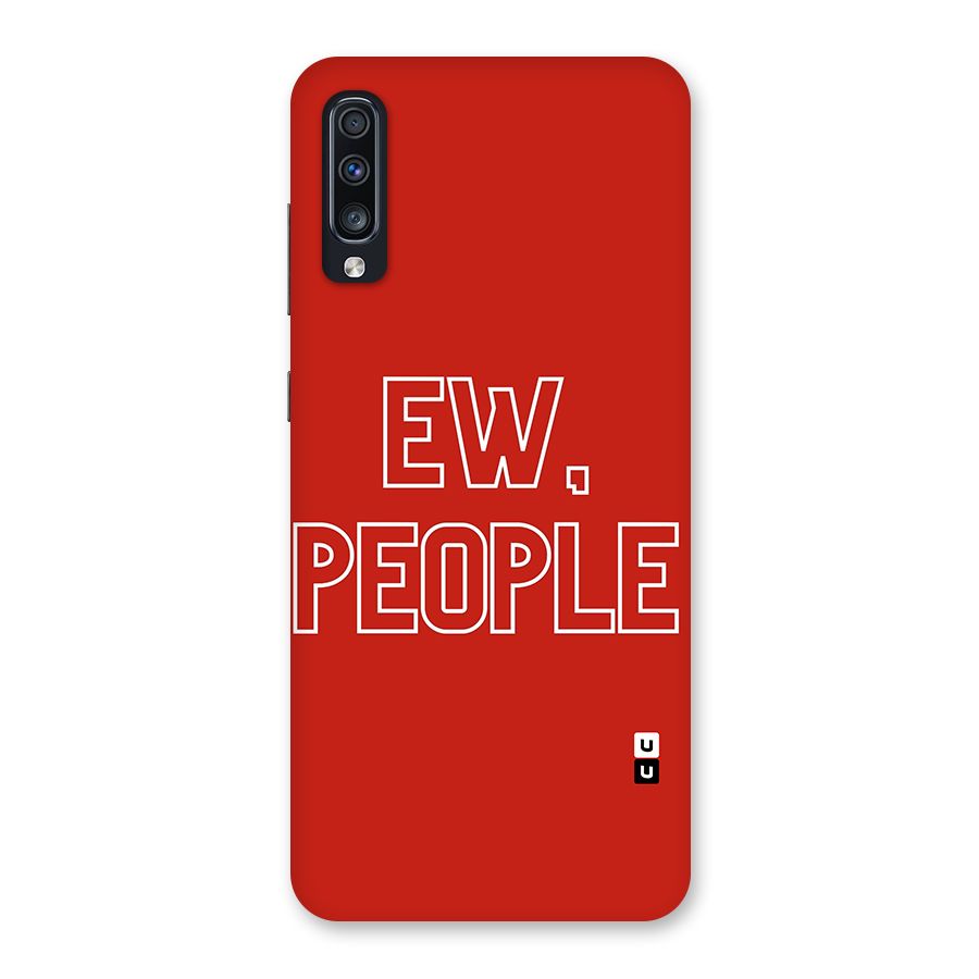 Ew People Back Case for Galaxy A70