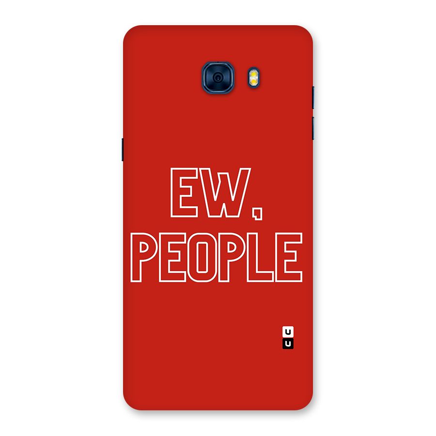 Ew People Back Case for Galaxy C7 Pro
