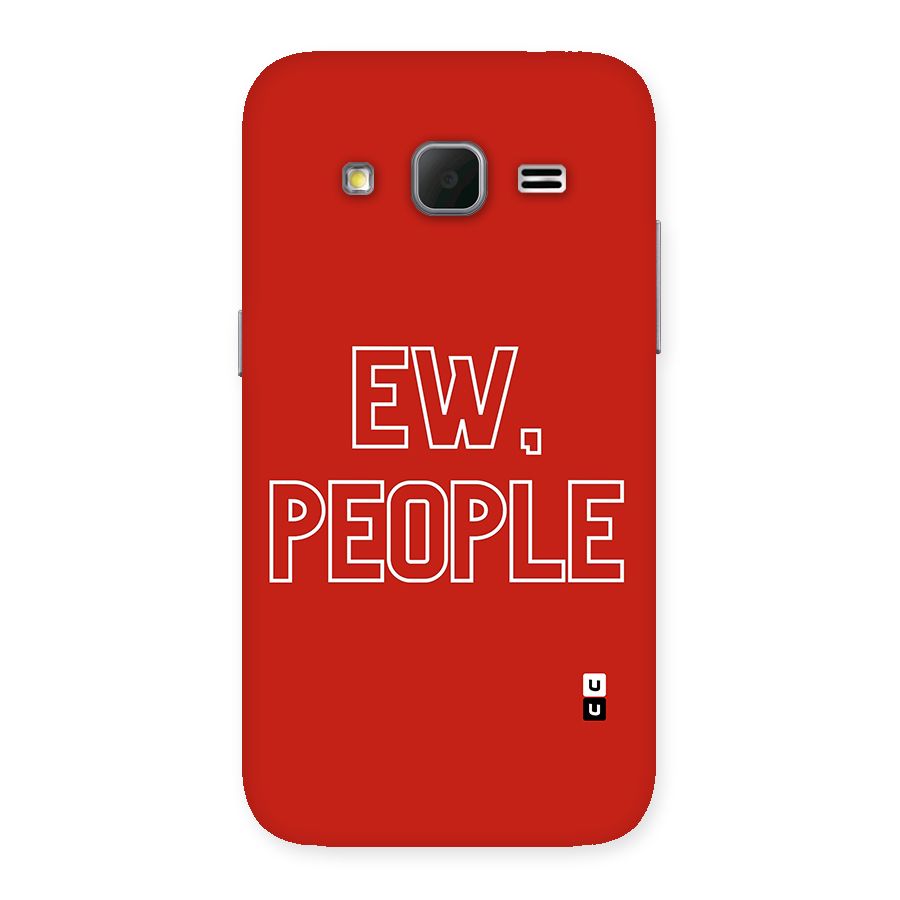 Ew People Back Case for Galaxy Core Prime