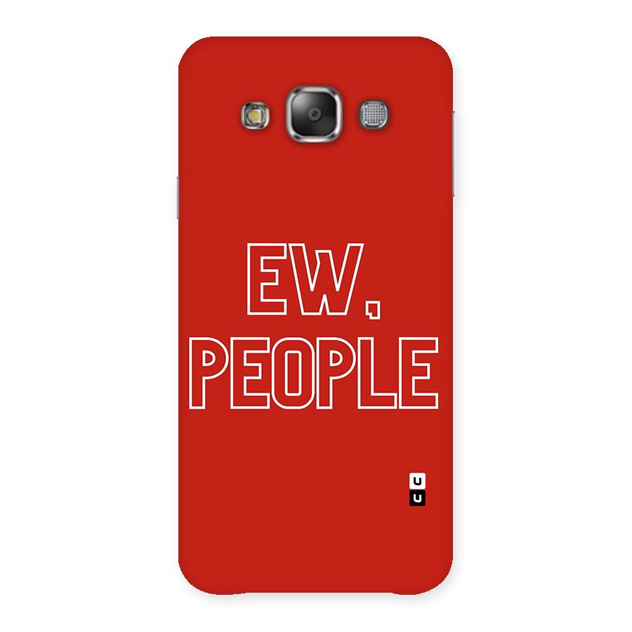 Ew People Back Case for Galaxy E7