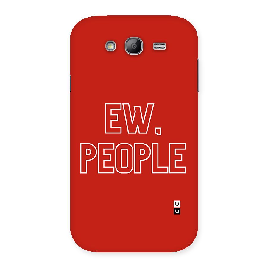 Ew People Back Case for Galaxy Grand Neo