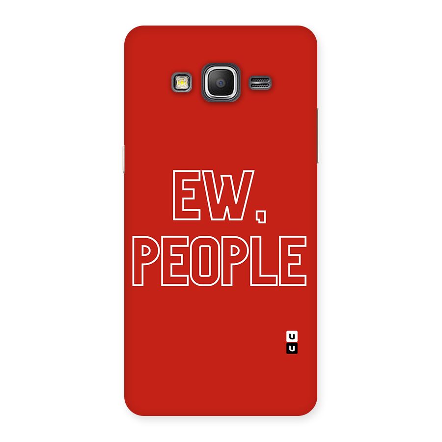 Ew People Back Case for Galaxy Grand Prime
