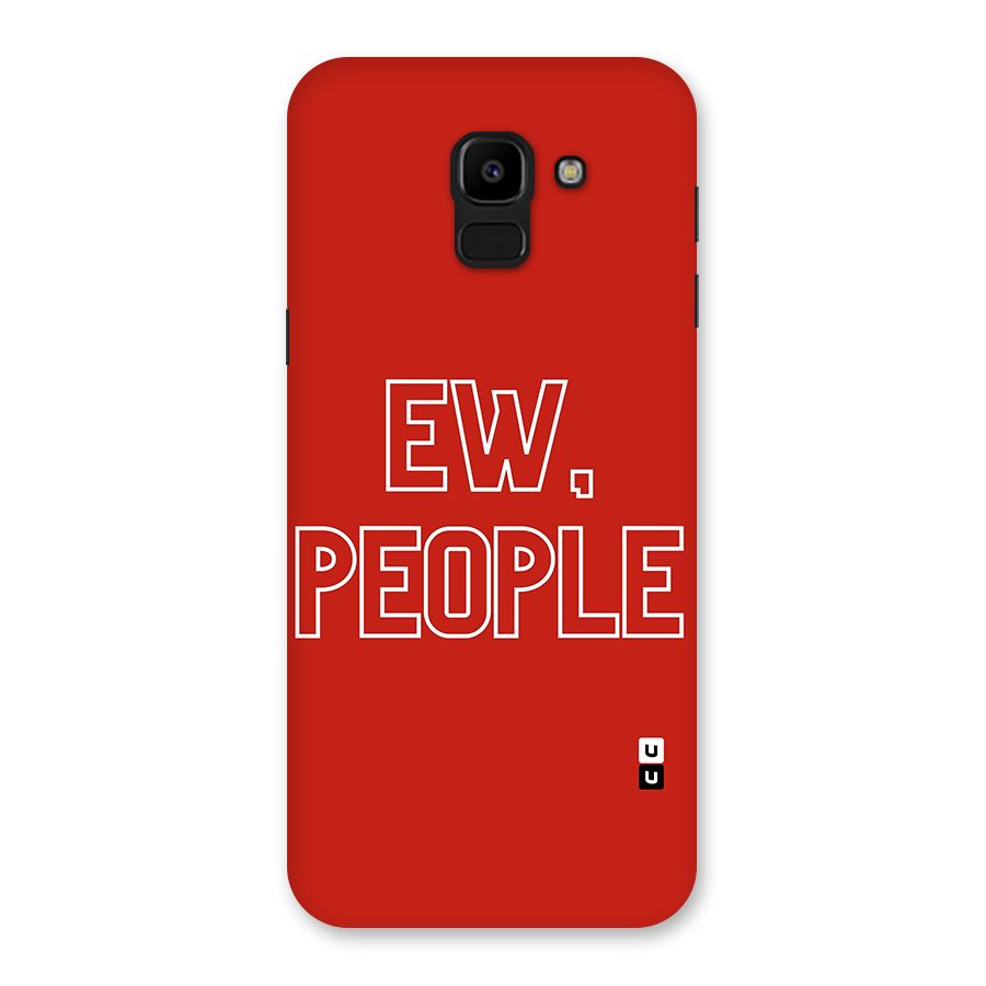 Ew People Back Case for Galaxy J6