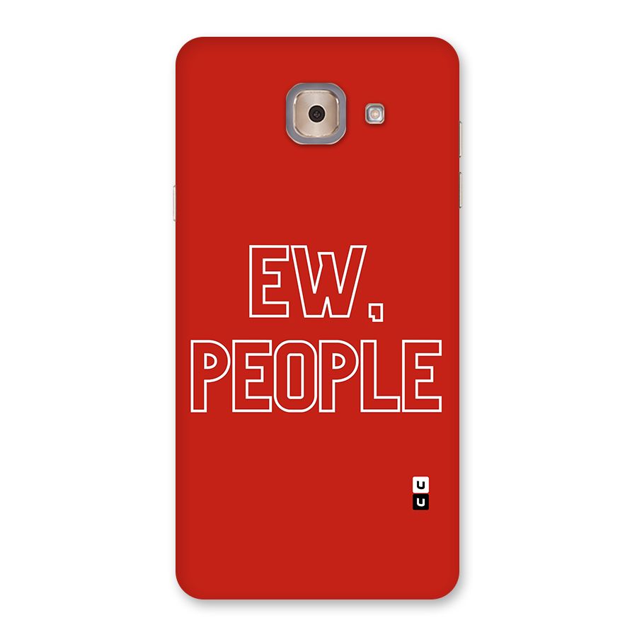 Ew People Back Case for Galaxy J7 Max